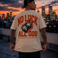 No Luck All God tee